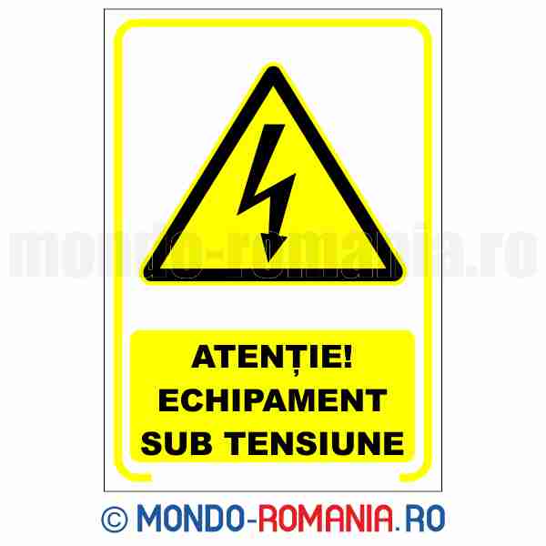 ATENTIE! ECHIPAMENT SUB TENSIUNE - indicator de securitate de avertizare pentru protectia muncii